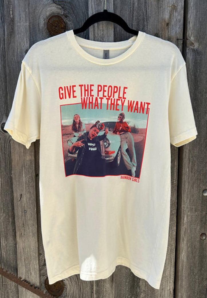 Give The People What They Want Shirt